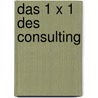 Das 1 x 1 des Consulting door Klaus-Joachim Kuchenbecker