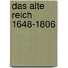 Das Alte Reich 1648-1806 door Karl O. Von Aretin