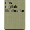 Das Digitale Filmtheater door Jan Schütze