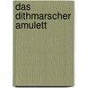 Das Dithmarscher Amulett by Birgit Krohn