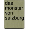 Das Monster von Salzburg door Sabine Welsch-Lehmann