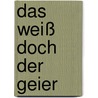 Das weiß doch der Geier by Kerstin Viering