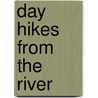 Day Hikes from the River door Tom Martin