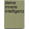 Deine innere Intelligenz door Rainer Binder