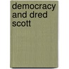 Democracy and Dred Scott door Smith D 1836-1913 Atkins