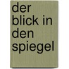 Der Blick In Den Spiegel door Rudolf Mentges