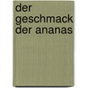 Der Geschmack der Ananas door Anna-Viktoria Connor