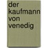 Der Kaufmann von Venedig