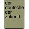 Der deutsche der Zukunft door Alfred Lichtwark