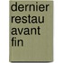 Dernier Restau Avant Fin