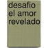 Desafio el Amor Revelado