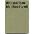Die Pariser Bluthochzeit