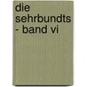 Die Sehrbundts - Band Vi by Hans-Joachim Sehrbundt