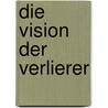 Die Vision der Verlierer by Christian Staub