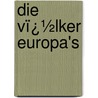 Die Vï¿½Lker Europa's door Johann Georg Kohl