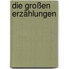 Die großen Erzählungen by Stefan Zweig