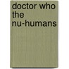 Doctor Who The Nu-Humans door Cavan Scott