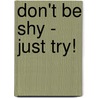 Don't Be Shy - Just Try! by Christian Häffner