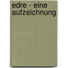 Edre - Eine Aufzeichnung by Ray Mase