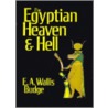 Egyptian Heaven And Hell door Sir E.A. Wallis Budge