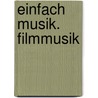 EinFach Musik. Filmmusik door Christa Lamberts-Piel