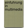 Einfuhrung in Multimedia door Franz Lehner