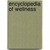 Encyclopedia of Wellness by Sharon Zoumbaris