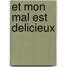 Et Mon Mal Est Delicieux door Michel Quint