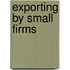 Exporting by Small Firms