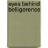 Eyes Behind Belligerence