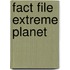 Fact File Extreme Planet