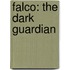 Falco: The Dark Guardian