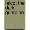 Falco: The Dark Guardian by Sandra Marton