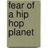 Fear Of A Hip Hop Planet door Donald M. Jones