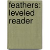 Feathers: Leveled Reader by Authors Various