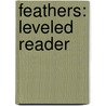 Feathers: Leveled Reader door Authors Various