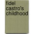 Fidel Castro's Childhood