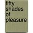 Fifty Shades of Pleasure
