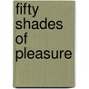 Fifty Shades of Pleasure door Marisa Bennett