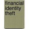 Financial Identity Theft door Nicole S. Van Der Meulen