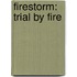 Firestorm: Trial by Fire