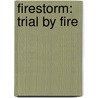 Firestorm: Trial by Fire door Peter Clack