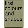 First Colours And Shapes door Angie Hewitt