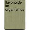 Flavonoide im Organismus door Dr. Juliane Bieger