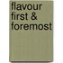 Flavour First & Foremost