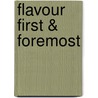 Flavour First & Foremost door Suzanne Lenzer