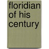 Floridian of His Century by Martin A. Dyckman