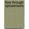 Flow Through Optosensors door Antonio Ruiz