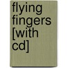 Flying Fingers [with Cd] door Dave Celentano