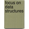 Focus On Data Structures door R. Penton